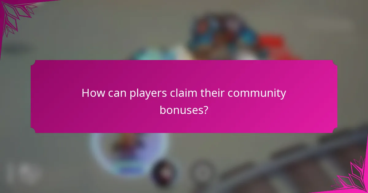 How can players claim their community bonuses?