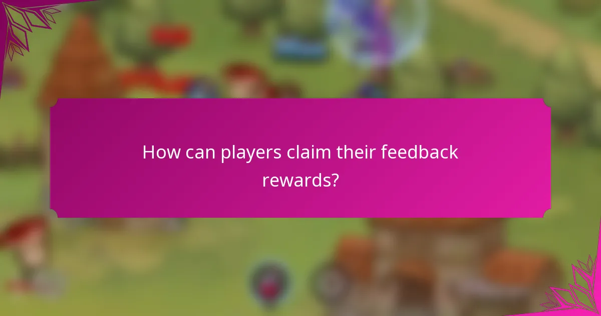 How can players claim their feedback rewards?