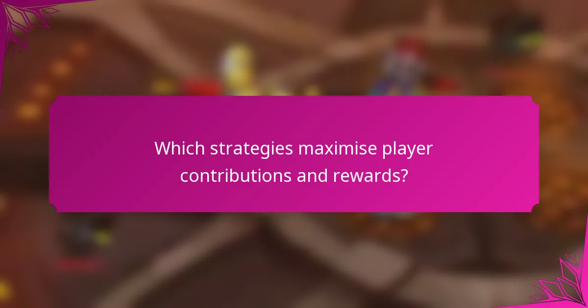 Which strategies maximise player contributions and rewards?